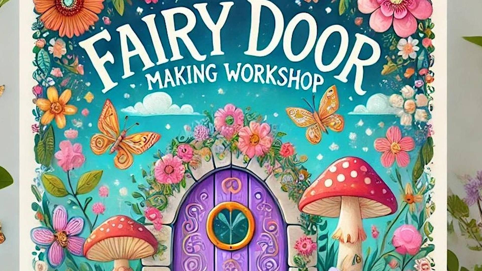 Fairy Door Making Workshop - ages 4 and up photo