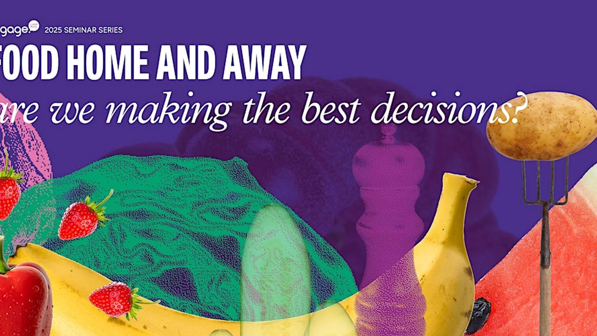 Food inside and outside the home – are we making the best decisions? photo