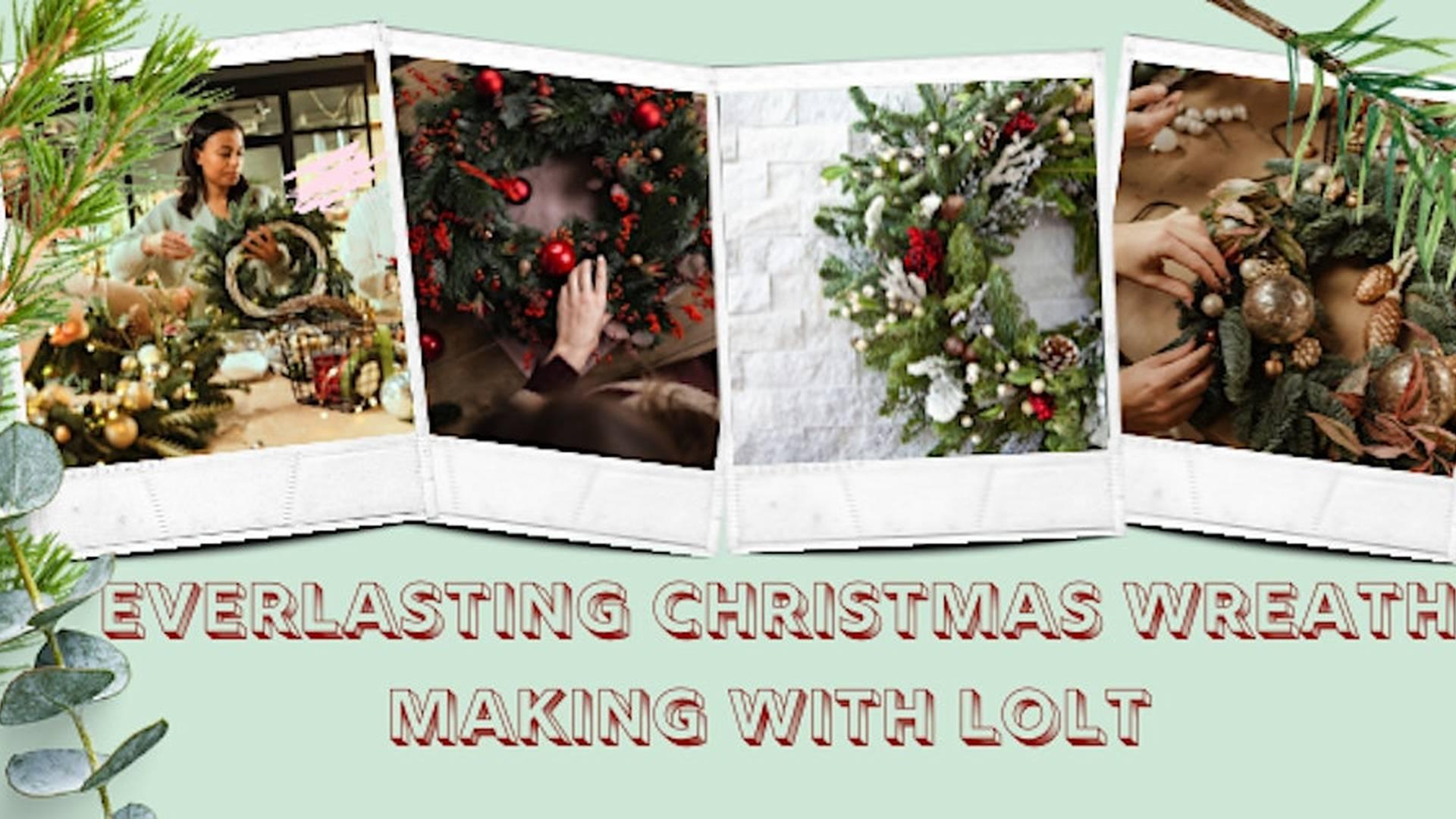 Everlasting Christmas Wreath Making Workshop by Lots Of Lovely Things photo