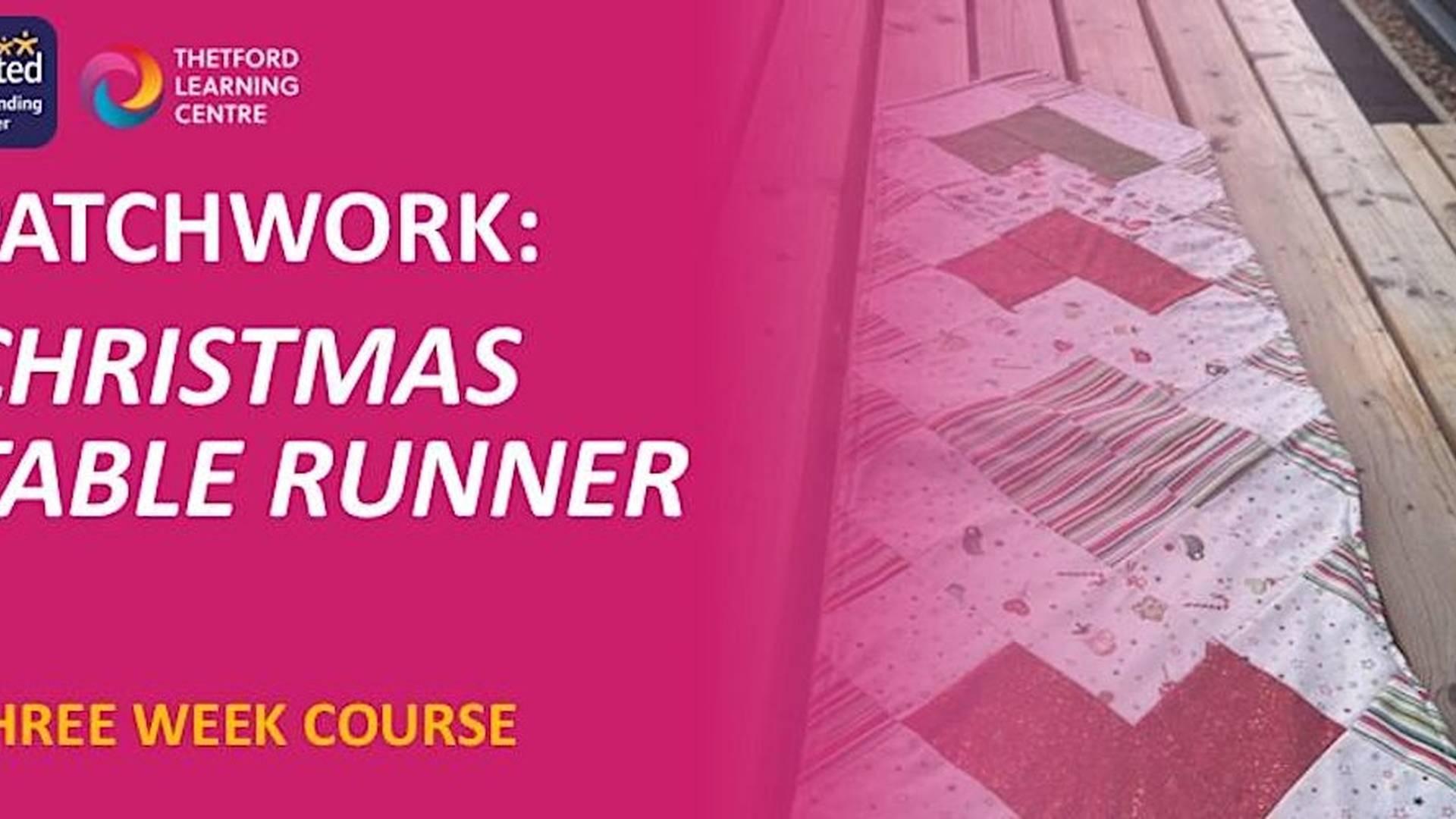 Create a Christmas Patchwork Table Runner 3-Week Course (Thetford) photo