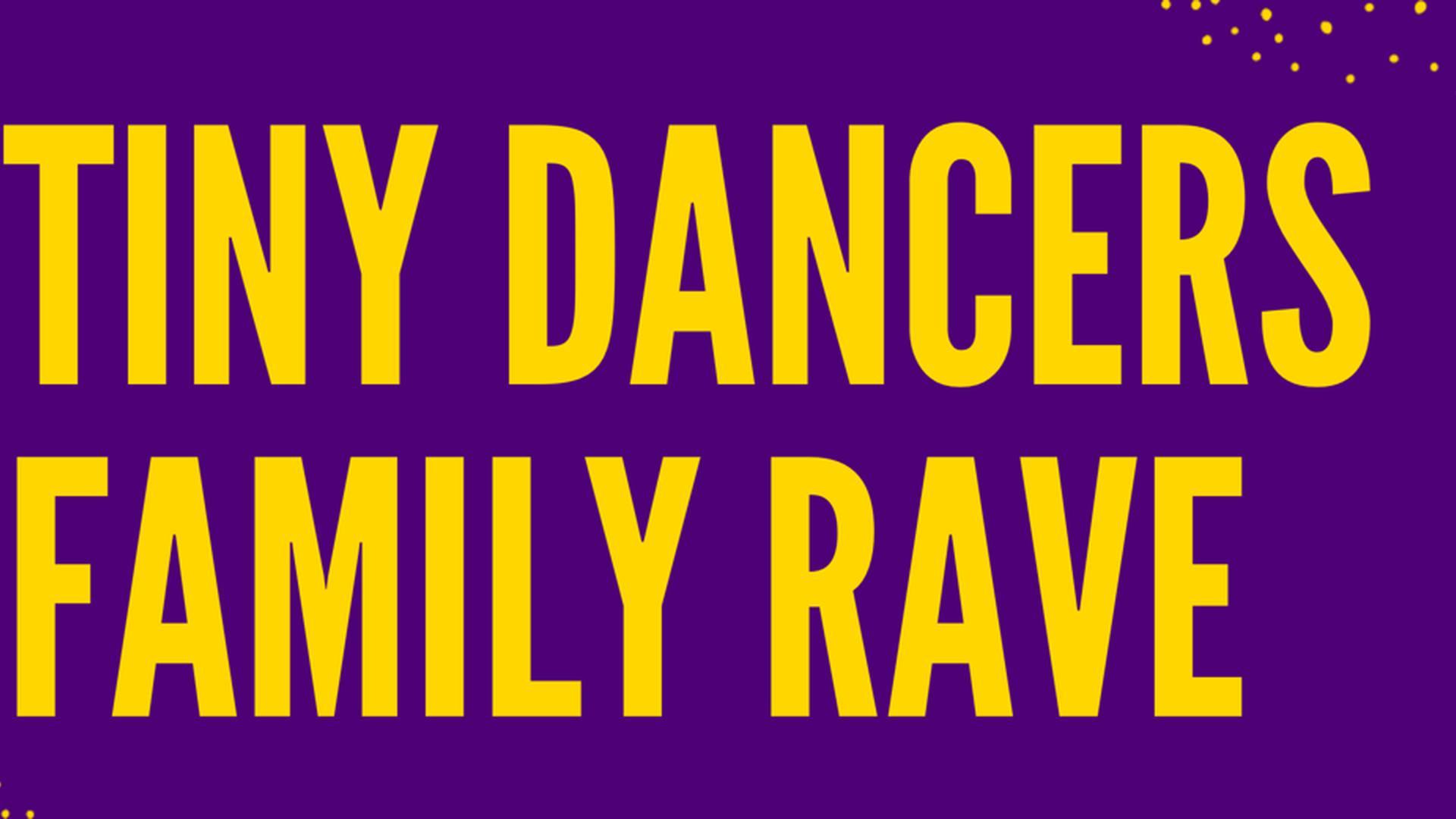Tiny Dancers Family Rave photo