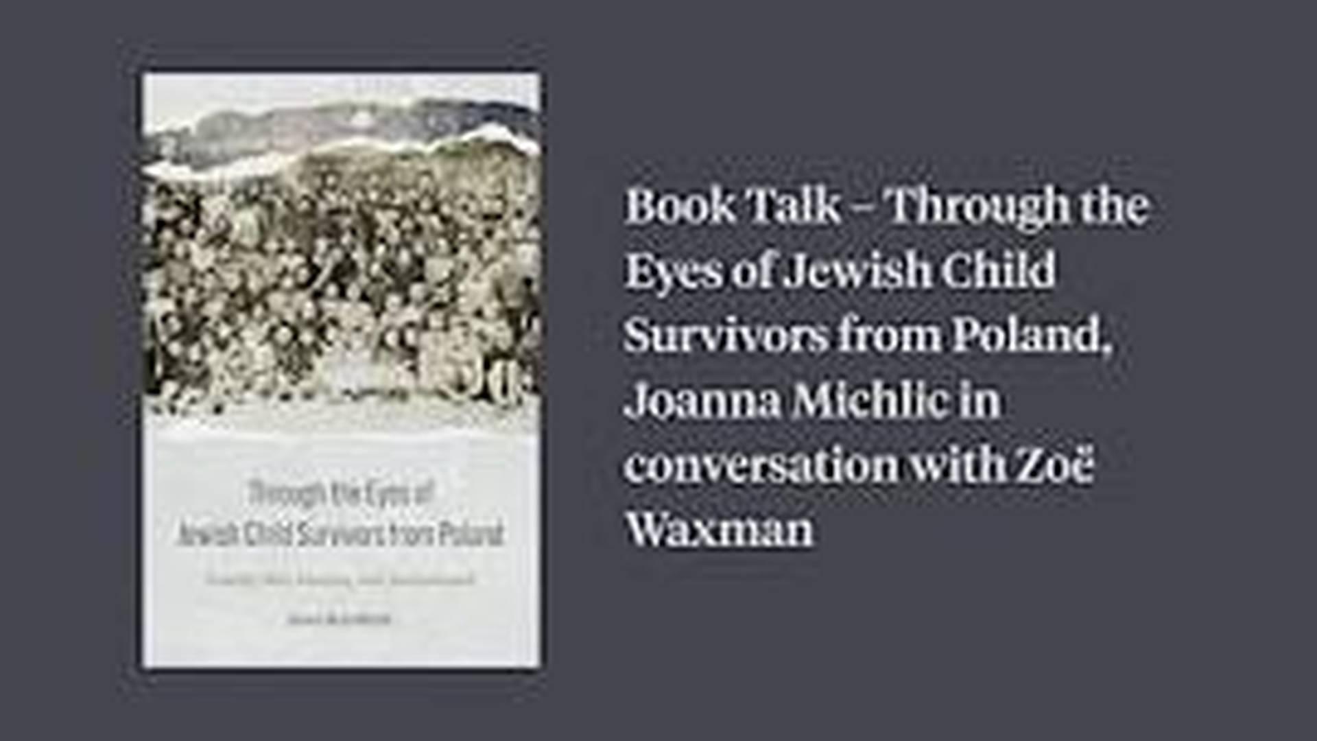 Book Talk – Through the Eyes of Jewish Child Survivors from Poland photo