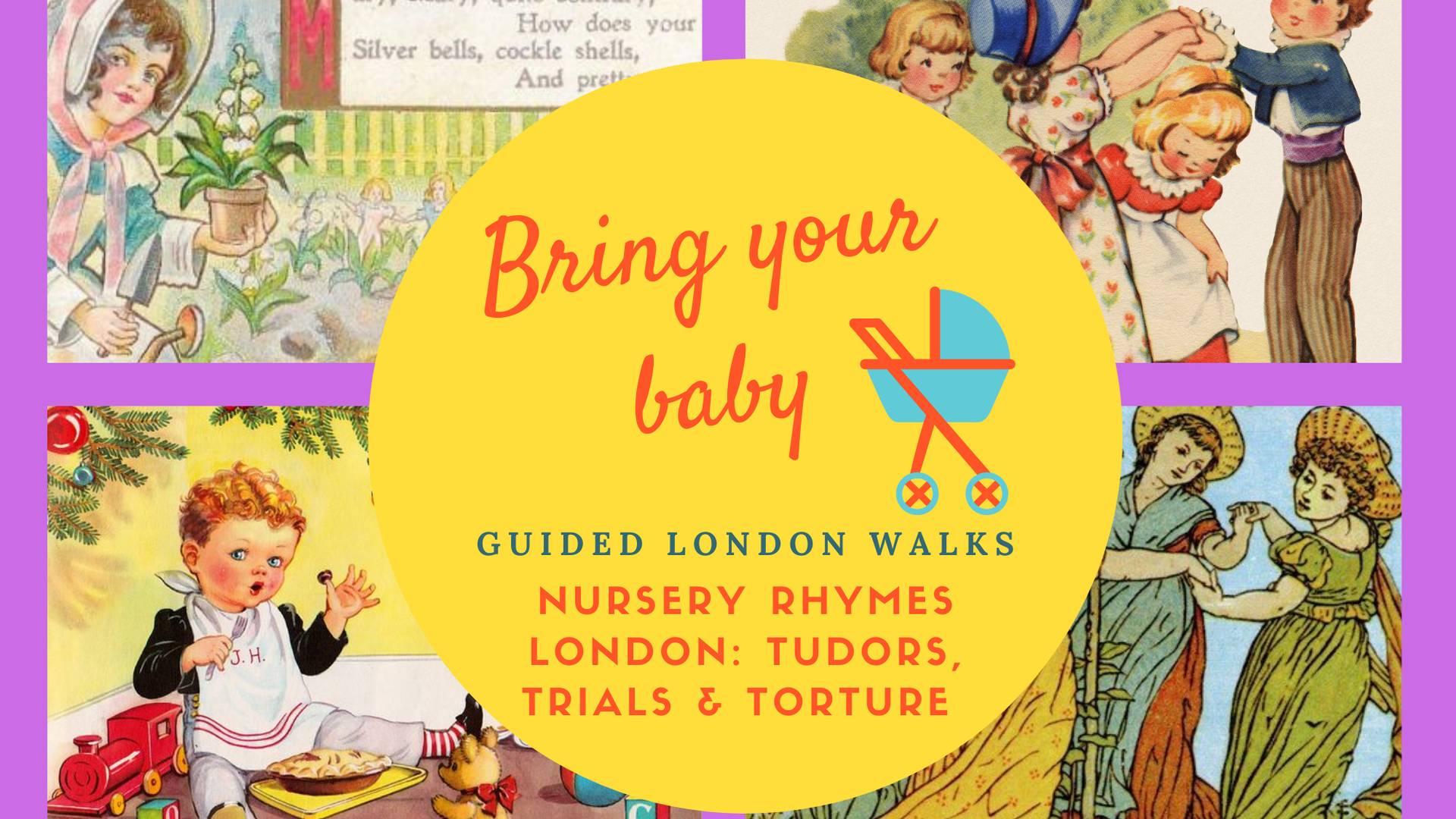Bring Your Baby Guided London Walk: "Nursery Rhymes London: Tudors, Trials & Torture" photo