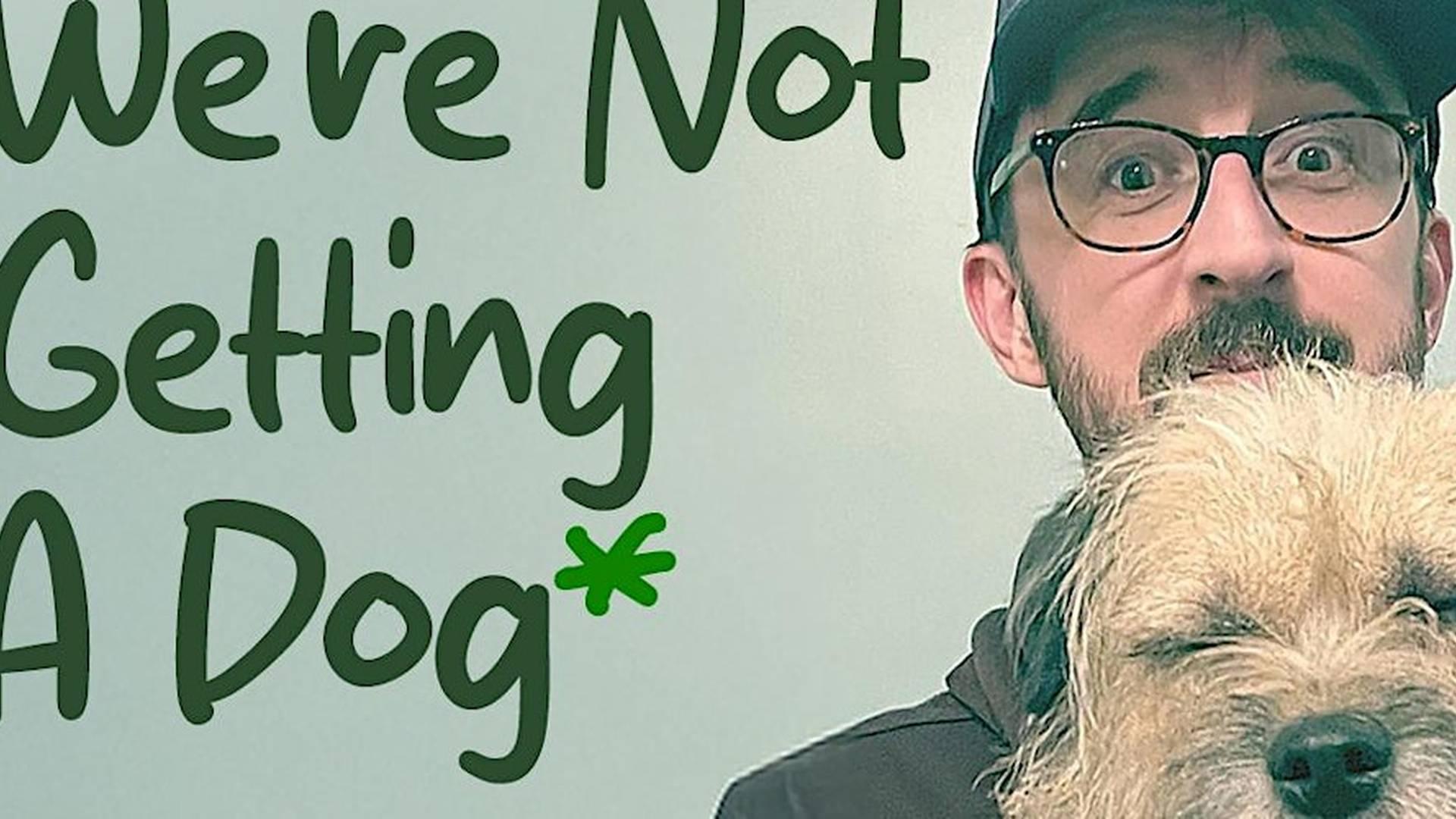 Sam Freeman - We’re Not Getting a Dog! photo