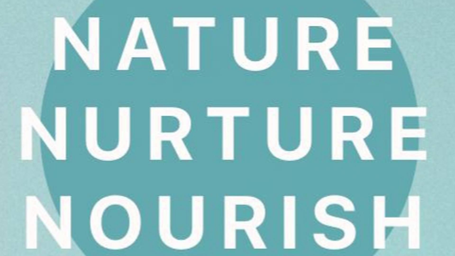 Nature Nurture Nourish photo