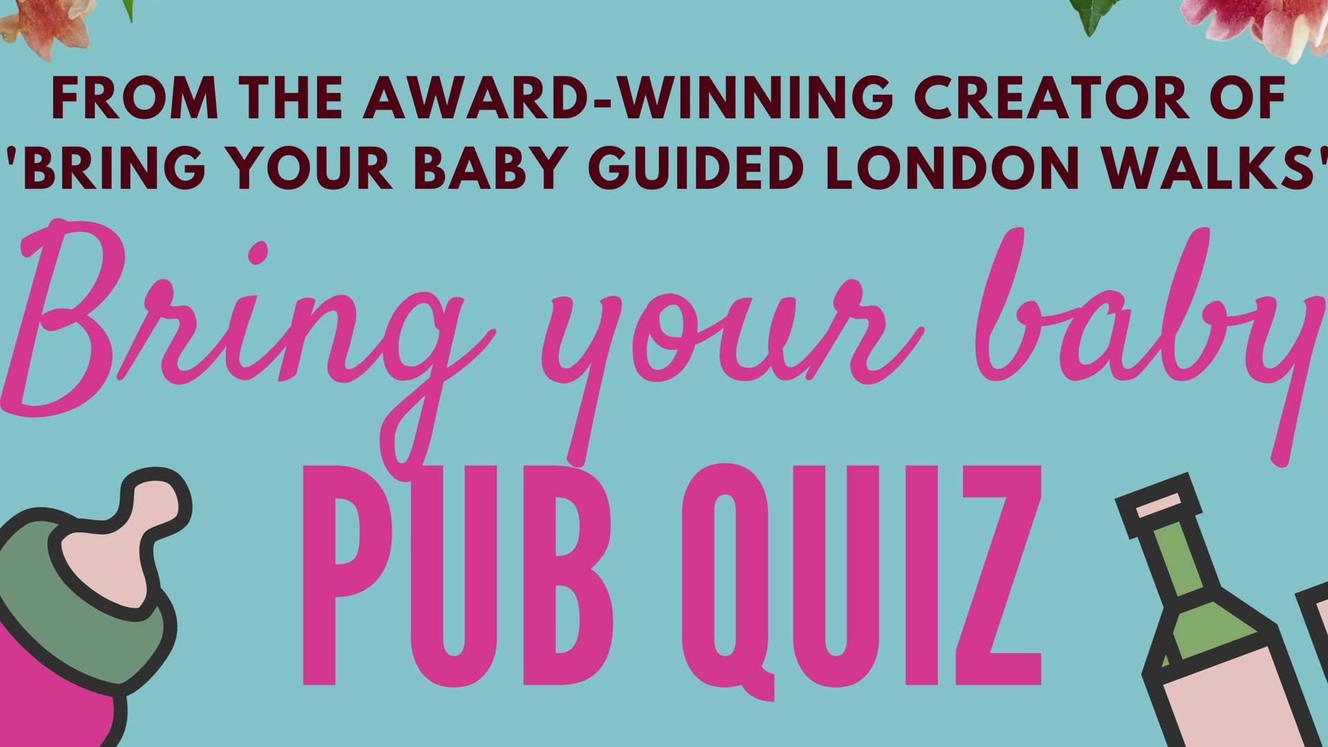 Bring Your Baby Pub Quiz @ The Vine, Kentish Town photo