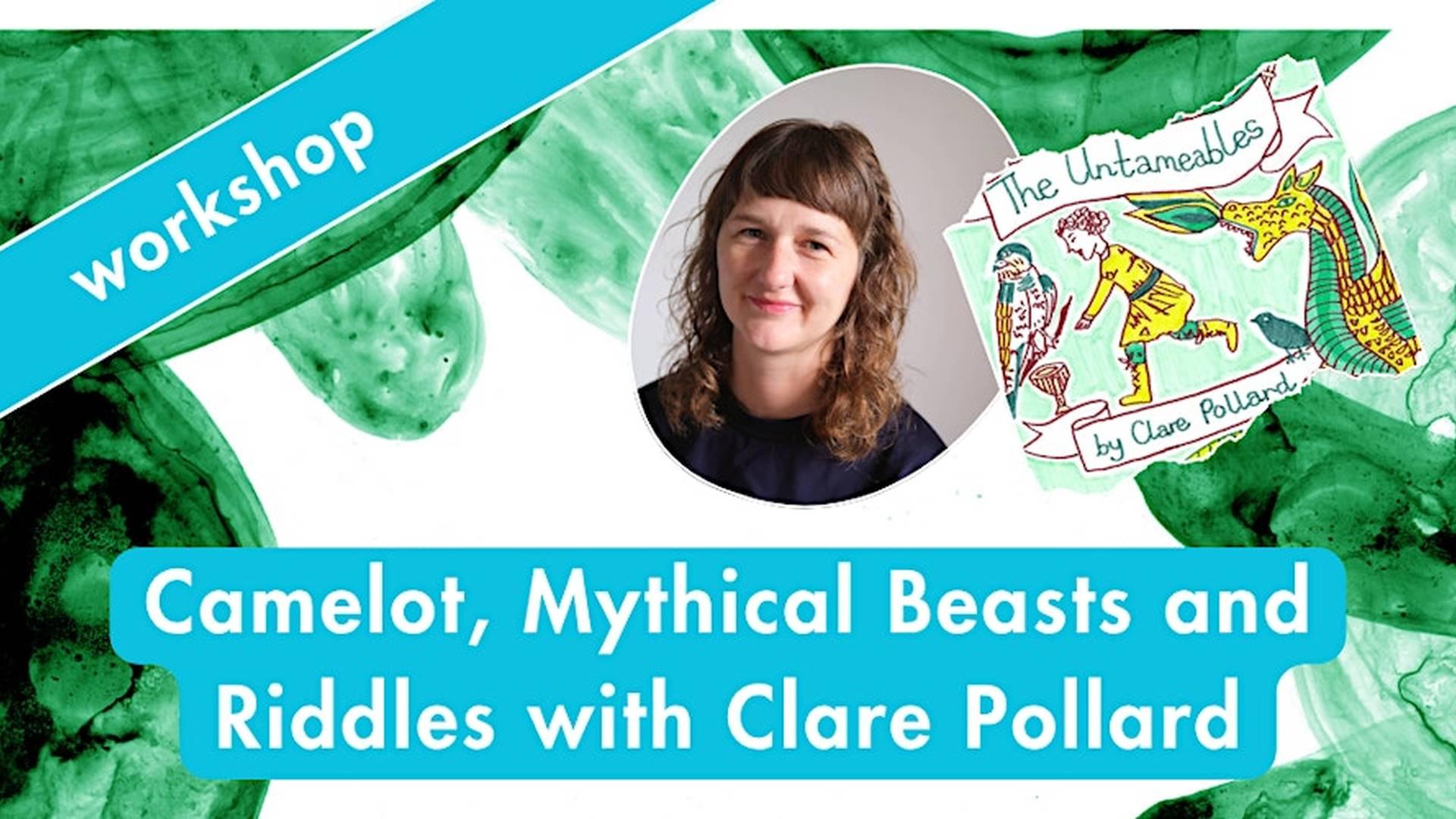 Camelot, Mythical Beasts and Riddles: workshop with Clare Pollard photo