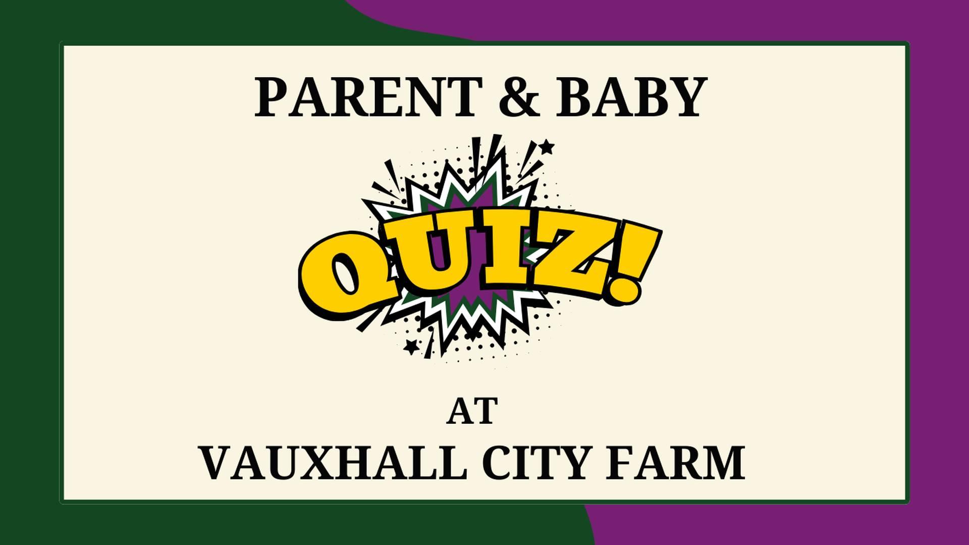 PARENT & BABY QUIZ AT VAUXHALL CITY FARM photo