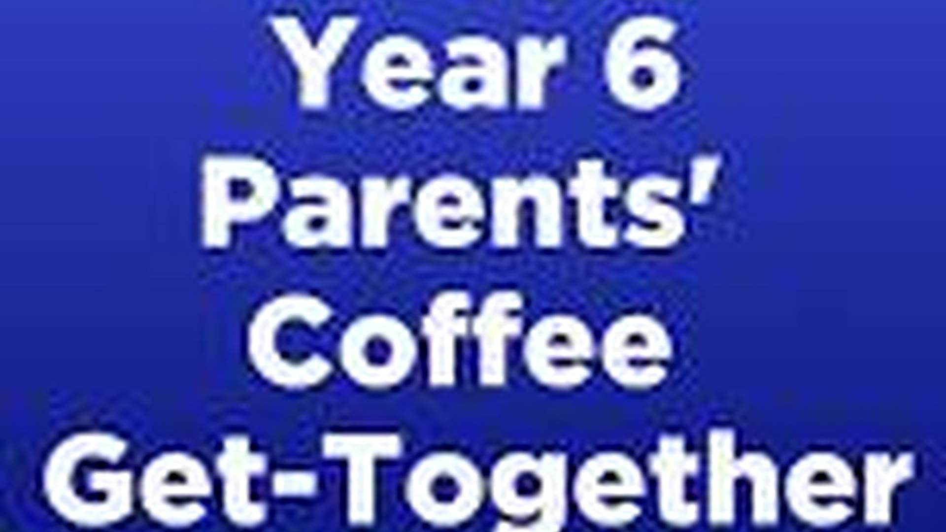 Year 6 Parents' Coffee Get-Together photo