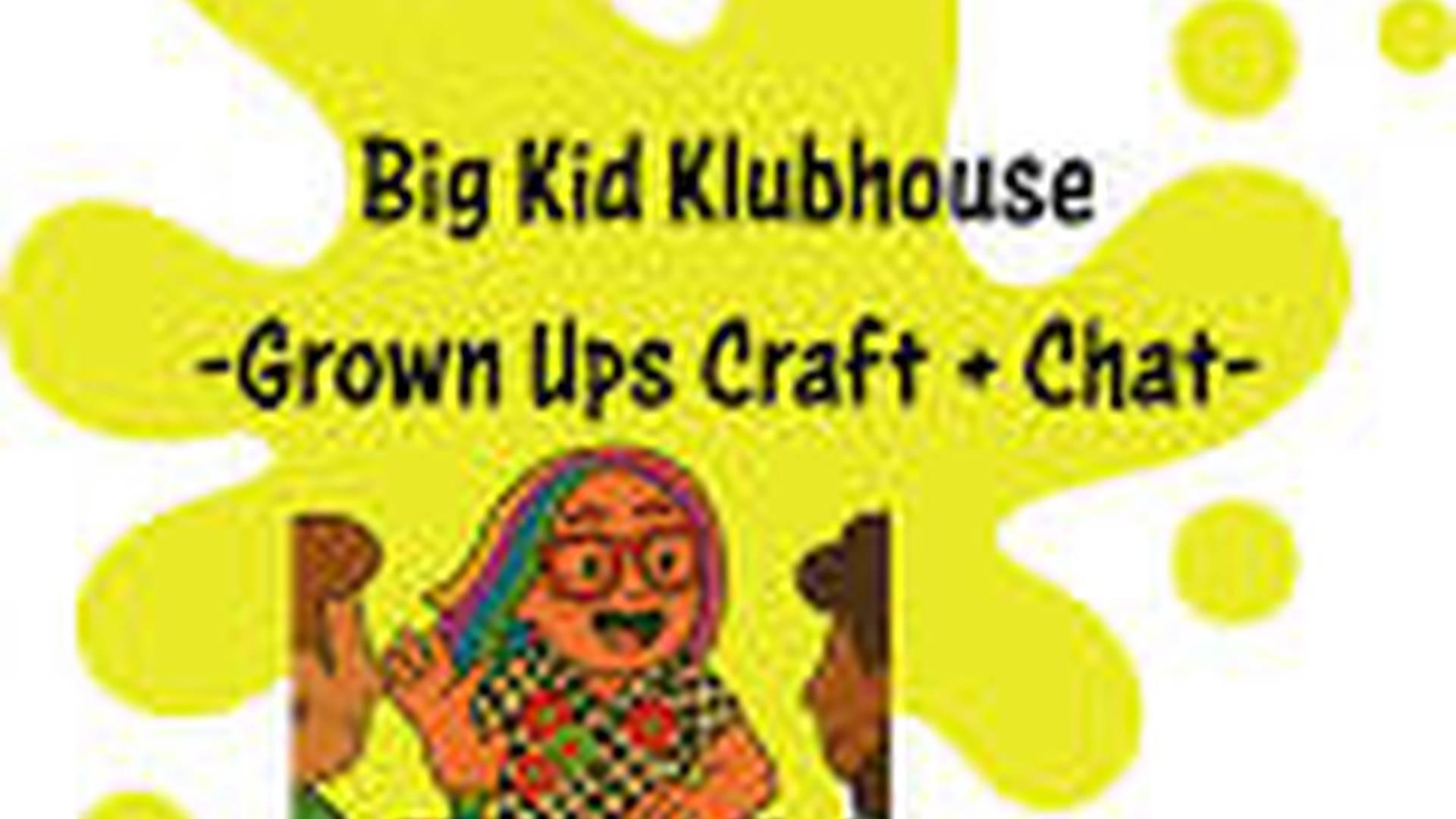 Big Kid Klubhouse - Grown Up Craft + Chat (1) photo