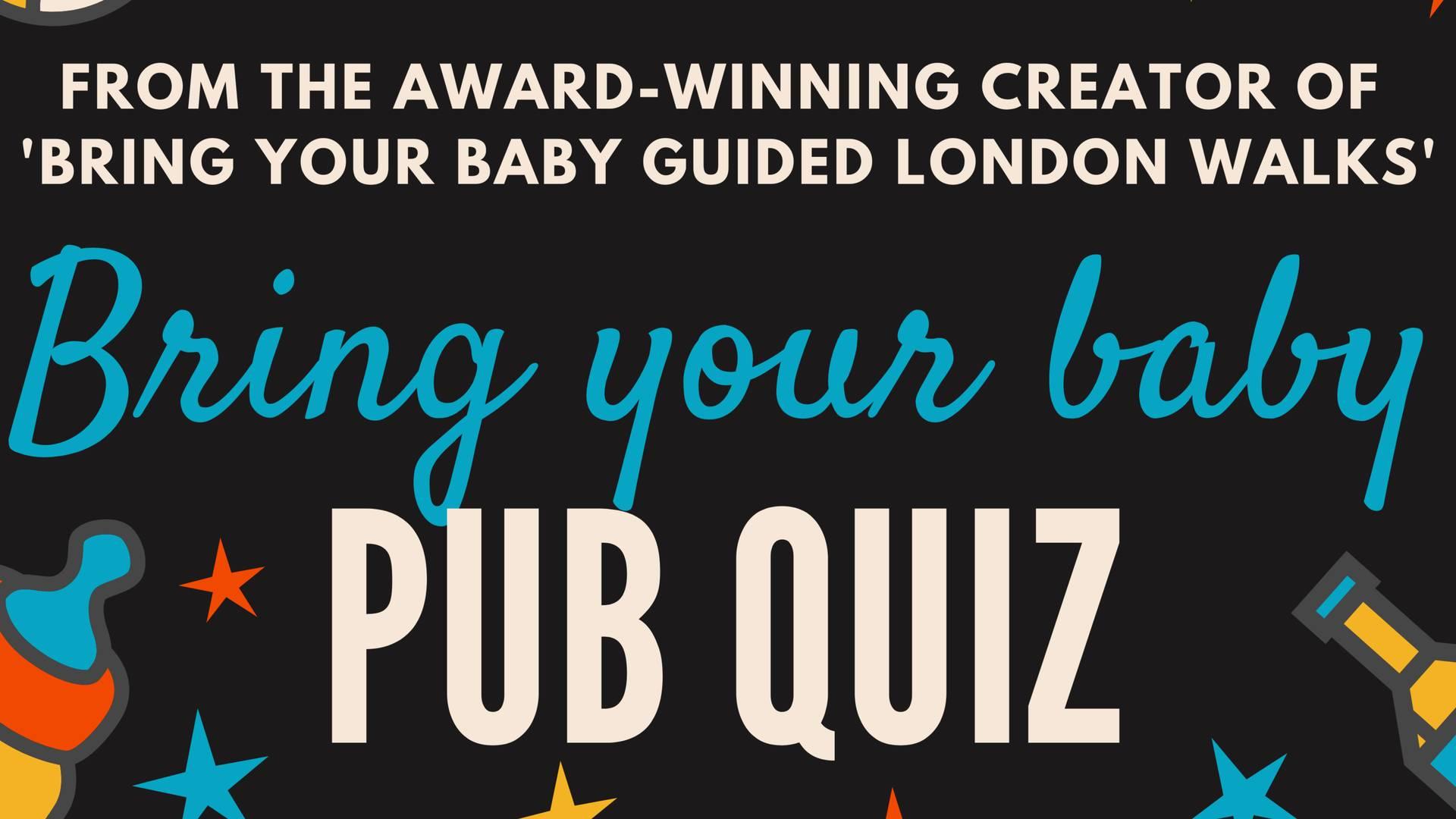 Bring Your Baby Pub Quiz @ Big Penny Social, Walthamstow photo