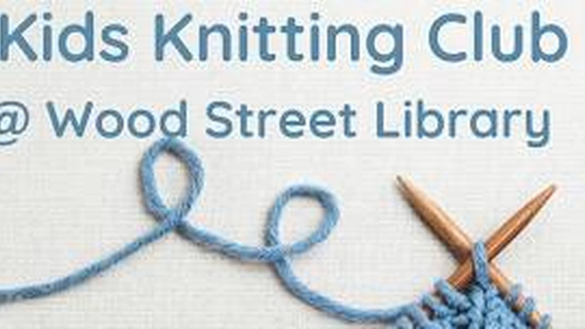 Kids Knitting Club @ Wood Street Library photo