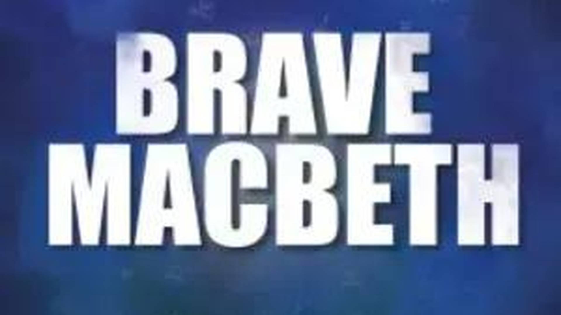 Smashing Shakespeare: Brave Macbeth photo
