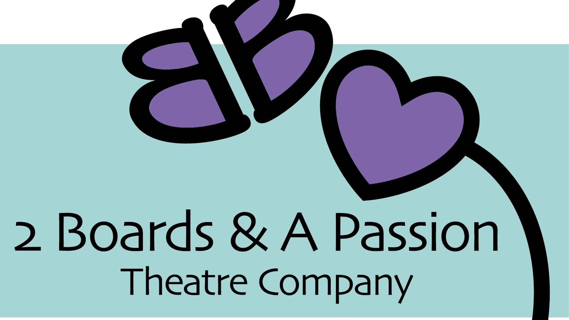 2 Boards & A Passion Theatre Company photo